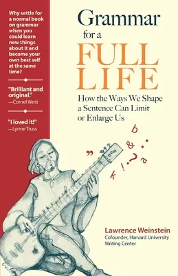 Gramática para una vida plena: cómo la forma que damos a una frase puede limitarnos o ampliarnos - Grammar for a Full Life: How the Ways We Shape a Sentence Can Limit or Enlarge Us