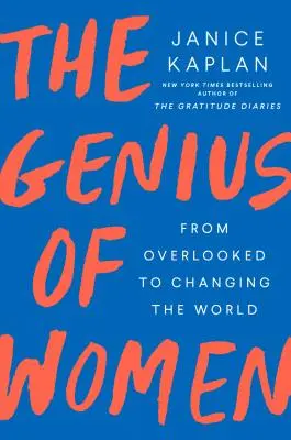 El genio de las mujeres: De ser ignoradas a cambiar el mundo - The Genius of Women: From Overlooked to Changing the World