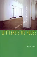 La casa de Wittgenstein: Lenguaje, espacio y arquitectura - Wittgenstein's House: Language, Space, and Architecture