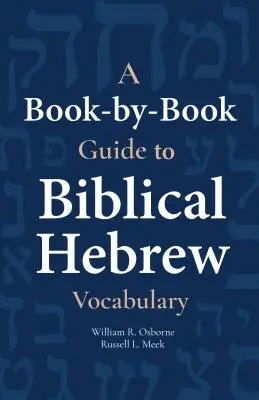 Guía libro por libro del vocabulario hebreo bíblico - A Book-By-Book Guide to Biblical Hebrew Vocabulary