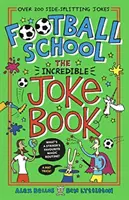 Escuela de fútbol: El increíble libro de chistes - Football School: The Incredible Joke Book