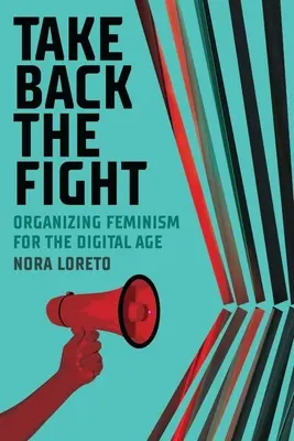 Recuperar la lucha: Organizar el feminismo para la era digital - Take Back the Fight: Organizing Feminism for the Digital Age