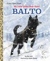 Mi pequeño libro de oro sobre Balto - My Little Golden Book about Balto