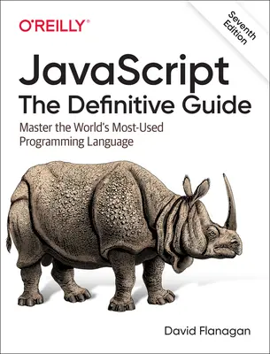 Javascript: La Guía Definitiva: Domine el lenguaje de programación más utilizado del mundo - Javascript: The Definitive Guide: Master the World's Most-Used Programming Language