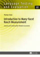 Introducción a la medición Rasch multifacética: Analyzing and Evaluating Rater-Mediated Assessments. 2ª edición revisada y actualizada - Introduction to Many-Facet Rasch Measurement: Analyzing and Evaluating Rater-Mediated Assessments. 2nd Revised and Updated Edition