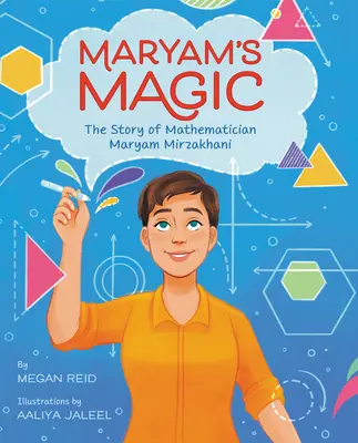 La magia de Maryam: la historia de la matemática Maryam Mirzakhani - Maryam's Magic: The Story of Mathematician Maryam Mirzakhani