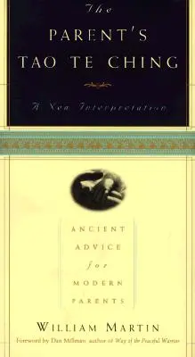 El Tao Te Ching de los padres: consejos antiguos para padres modernos - The Parent's Tao Te Ching: Ancient Advice for Modern Parents