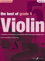 The Best of Grade 5 Violin: A Compilation of the Best Ever Grade 5 Violin Pieces Ever Selected by the Major Examination Boards, Libro & CD - The Best of Grade 5 Violin: A Compilation of the Best Ever Grade 5 Violin Pieces Ever Selected by the Major Examination Boards, Book & CD