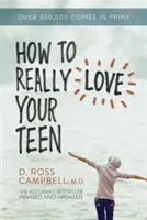 Cómo amar de verdad a su hijo adolescente - How to Really Love Your Teen
