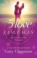 Los 5 lenguajes del amor: El secreto del amor duradero - The 5 Love Languages: The Secret to Love That Lasts