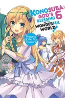 Konosuba: God's Blessing on This Wonderful World, Vol. 6 (Novela ligera): La Princesa de las Seis Flores - Konosuba: God's Blessing on This Wonderful World!, Vol. 6 (Light Novel): Princess of the Six Flowers