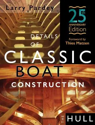 Detalles de Construcción de barcos clásicos: Edición del 25 aniversario - Details of Classic Boat Construction: 25th Anniversary Edition