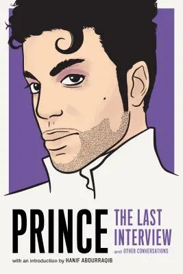 Prince: La última entrevista: Y otras conversaciones - Prince: The Last Interview: And Other Conversations