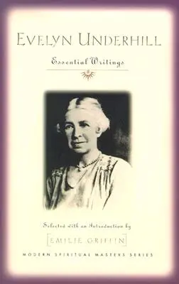 Evelyn Underhill: Escritos esenciales - Evelyn Underhill: Essential Writings