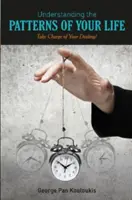 Comprender los patrones de su vida: Tome las riendas de su destino - Understanding the Patterns of Your Life: Take Charge of Your Destiny!