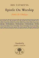 Epístola sobre la adoración: Risalat Al-'Ubudiyya - Epistle on Worship: Risalat Al-'Ubudiyya