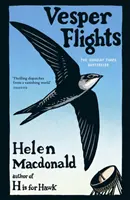 Vesper Flights - El bestseller del Sunday Times del autor de H is for Hawk - Vesper Flights - The Sunday Times bestseller from the author of H is for Hawk