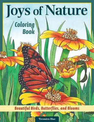 Libro para colorear Las alegrías de la naturaleza: Aves, mariposas y flores hermosas - Joys of Nature Coloring Book: Beautiful Birds, Butterflies, and Blooms