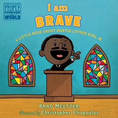 Yo soy valiente: Un pequeño libro sobre Martin Luther King, Jr. - I Am Brave: A Little Book about Martin Luther King, Jr.