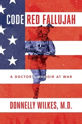 Código Rojo Faluya: Memorias de un médico en la guerra - Code Red Fallujah: A Doctor's Memoir at War