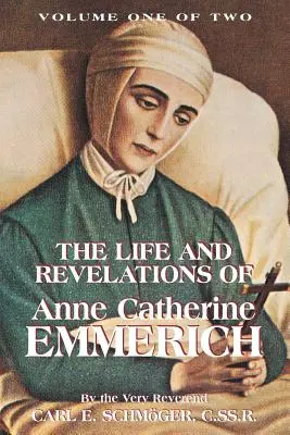 Vida y revelaciones de Ana Catalina Emmerich, tomo 1 - The Life & Revelations of Anne Catherine Emmerich, Vol. 1