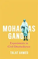 Mohandas Gandhi: Experimentos de desobediencia civil - Mohandas Gandhi: Experiments in Civil Disobedience