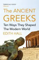 Los antiguos griegos - Diez formas de modelar el mundo moderno - Ancient Greeks - Ten Ways They Shaped the Modern World