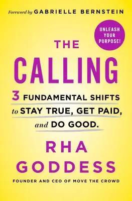 La llamada: 3 cambios fundamentales para ser fiel, cobrar y hacer el bien - The Calling: 3 Fundamental Shifts to Stay True, Get Paid, and Do Good