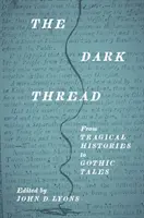 El hilo oscuro: De las historias trágicas a los cuentos góticos - The Dark Thread: From Tragical Histories to Gothic Tales