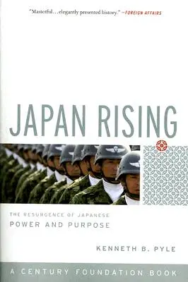 Japan Rising: El resurgimiento del poder y el propósito japoneses - Japan Rising: The Resurgence of Japanese Power and Purpose