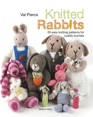 Conejos de punto: 20 patrones fáciles para tejer adorables conejitos - Knitted Rabbits: 20 Easy Knitting Patterns for Cuddly Bunnies