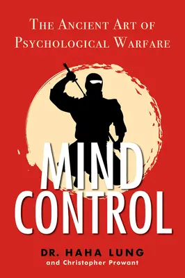 Control Mental: El antiguo arte de la guerra psicológica - Mind Control: The Ancient Art of Psychological Warfare