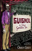 Guignol y otros cuentos sardónicos - Guignol & Other Sardonic Tales