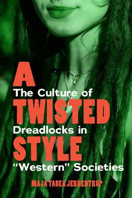 Un estilo retorcido: La cultura de las rastas en las sociedades occidentales». - A Twisted Style: The Culture of Dreadlocks in Western