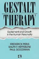 Terapia Gestalt - Excitación y Crecimiento en la Personalidad Humana - Gestalt Therapy - Excitement and Growth in the Human Personality