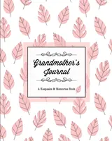 Grandmother's Journal, A Keepsake & Memories Book: De la abuela al nieto, Regalo del día de la madre, Mamá, Madre, Cuaderno de recuerdos, Di - Grandmother's Journal, A Keepsake & Memories Book: From Grandmother To Grandchild, Mother's Day Gift, Mom, Mother, Memory Stories Prompts Notebook, Di