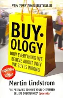 Buyology - Cómo todo lo que creemos sobre por qué compramos es erróneo - Buyology - How Everything We Believe About Why We Buy is Wrong