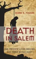 Muerte en Salem: Las vidas privadas detrás de la caza de brujas de 1692 - Death in Salem: The Private Lives Behind the 1692 Witch Hunt