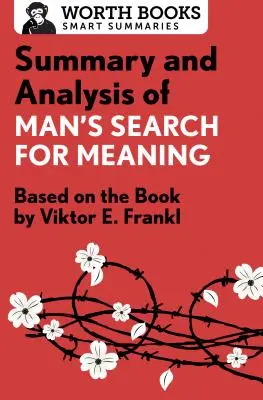 Resumen y análisis de El hombre en busca de sentido: Basado en el libro de Victor E. Frankl - Summary and Analysis of Man's Search for Meaning: Based on the Book by Victor E. Frankl