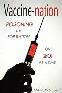 Vaccine-Nation: Envenenando a la población, una inyección cada vez - Vaccine-Nation: Poisoning the Population, One Shot at a Time