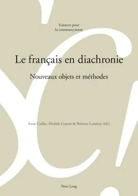 Le franais en diachronie; Nouveaux objets et mthodes