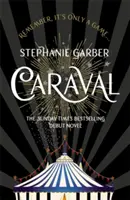 Caraval: el fascinante bestseller del Sunday Times - El fascinante bestseller del Sunday Times - Caraval: the mesmerising Sunday Times bestseller - The mesmerising Sunday Times bestseller