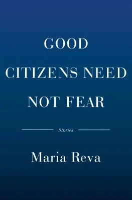 Los buenos ciudadanos no deben temer: Cuentos - Good Citizens Need Not Fear: Stories