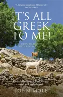 Todo me suena a griego: Historia de un perro rabioso y un inglés, ruinas, Retsina y verdaderos griegos - It's All Greek to Me: A Tale of a Mad Dog and and Englishman, Ruins, Retsina and Real Greeks