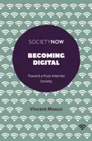 Devenir digital: Hacia una sociedad postinternet - Becoming Digital: Toward a Post-Internet Society