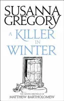 Un asesino en invierno: Novena crónica de Matthew Bartholomew - A Killer in Winter: The Ninth Matthew Bartholomew Chronicle