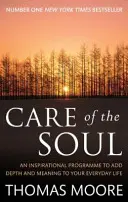 El cuidado del alma: un programa inspirador para dar profundidad y sentido a la vida cotidiana. - Care Of The Soul - An inspirational programme to add depth and meaning to your everyday life