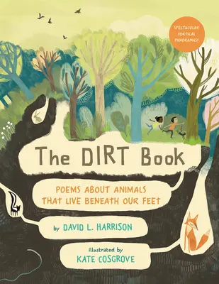 El libro de la suciedad: Poemas sobre los animales que viven bajo nuestros pies - The Dirt Book: Poems about Animals That Live Beneath Our Feet