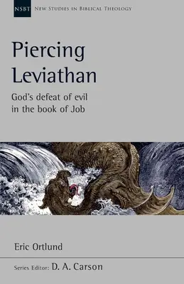 Traspasar al Leviatán - La derrota del mal por parte de Dios en el libro de Job - Piercing Leviathan - God's Defeat Of Evil In The Book Of Job