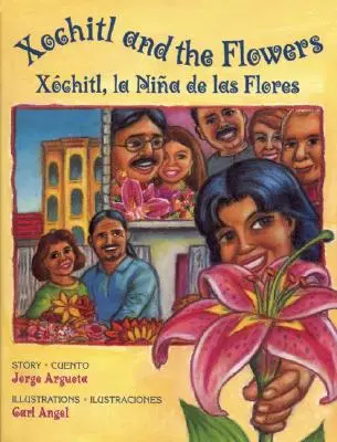 Xochitl y las Flores / Xchitl, La Nia de Las Flores - Xochitl and the Flowers / Xchitl, La Nia de Las Flores